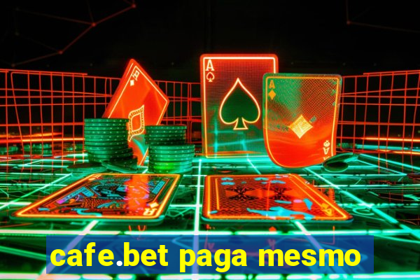 cafe.bet paga mesmo